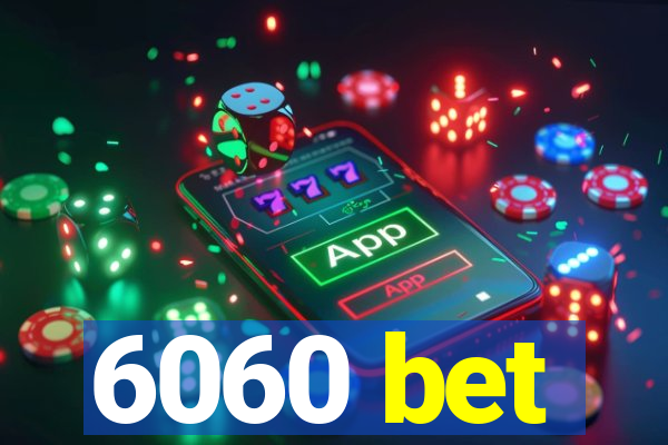 6060 bet